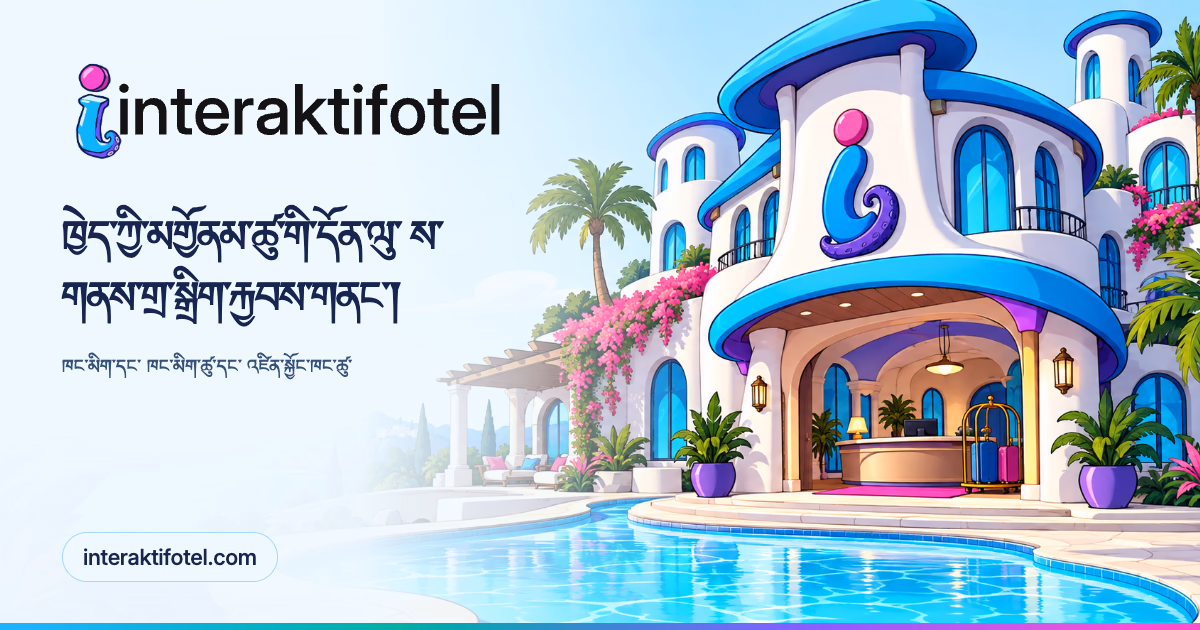 Interaktif Otel · བགོ་བཤའི་པར་
